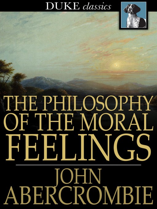 Title details for The Philosophy of the Moral Feelings by John Abercrombie - Available